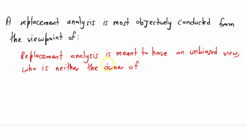 a-replacement-analysis-is-most-objectively-conducted-from-the-viewpoint-of-30212
