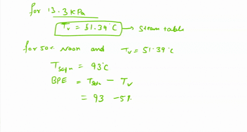an-evaporator-is-concentrating-f-kghr-at-311k-of-a-20-wt-solution-of-naoh-to-50-the-saturated-steam-used-for-heating-is-at-3993-k-the-pressure-in-the-vapor-space-of-the-evaporator-is-133-kpa-76724
