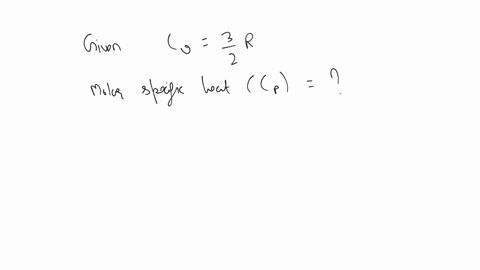 an-ideal-gas-is-having-molar-specific-heat-capacity-at-constant-volume-equal-to-32-r-then-the-molar-specific-heat-capacities-at-constant-pressure-will-be-2