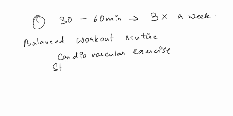 14-what-is-the-advisable-number-of-minutes-and-days-to-work-out-per-week-a-20-to-30-min-2x-a-week-c-30-to-60-min-3x-a-week-b-30-to-45-min-3-x-a-week-d-60-to-2-hrs-lx-a-week-15-what-physical-44262