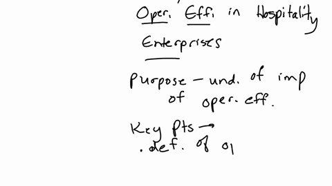 essay-topic-strategies-for-enhancing-operational-efficiency-in-hospitality-enterprises-introduce-the-topic-of-operational-efficiency-in-the-hospitality-industry-state-the-purpose-of-the-essay-and-outl