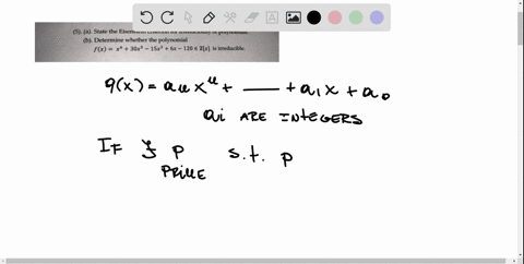 a-state-the-eisenstein-criterion-for-irreducibility-of-polynomials-6-determine-whether-the-polynomial-fx-x6-30x5-15x3-6x-120-e-zx-is-irreducible-11428