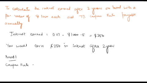 1-if-you-were-to-purchase-5-bonds-with-a-par-value-of-1000-each-with-a-7-coupon-rate-payable-annually-how-much-interest-will-you-earn-after-2-years-show-your-work-2-decide-which-of-the-follo-11137