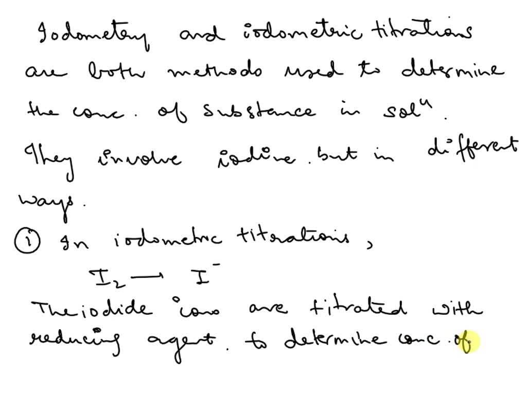 SOLVED What are the differences between iodometric and iodimetric