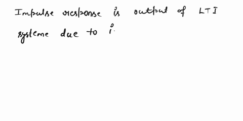 1-impulse-response-is-the-output-of-system-due-to-impulse-input-applied-at-time-o-a-linear-b-time-varying-c-time-invariant-d-linear-and-time-invariant-2-what-is-the-full-form-of-the-lti-syst-34258