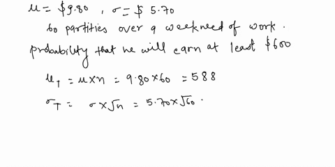 a-waiter-believes-the-distribution-of-his-tips-has-model-that-slighlly-skewed-to-the-left-wilh-mean-of-5980-and-a-standard-deviation-of-s570-he-usually-waits-on-about-60-parties-over-weekend-20448