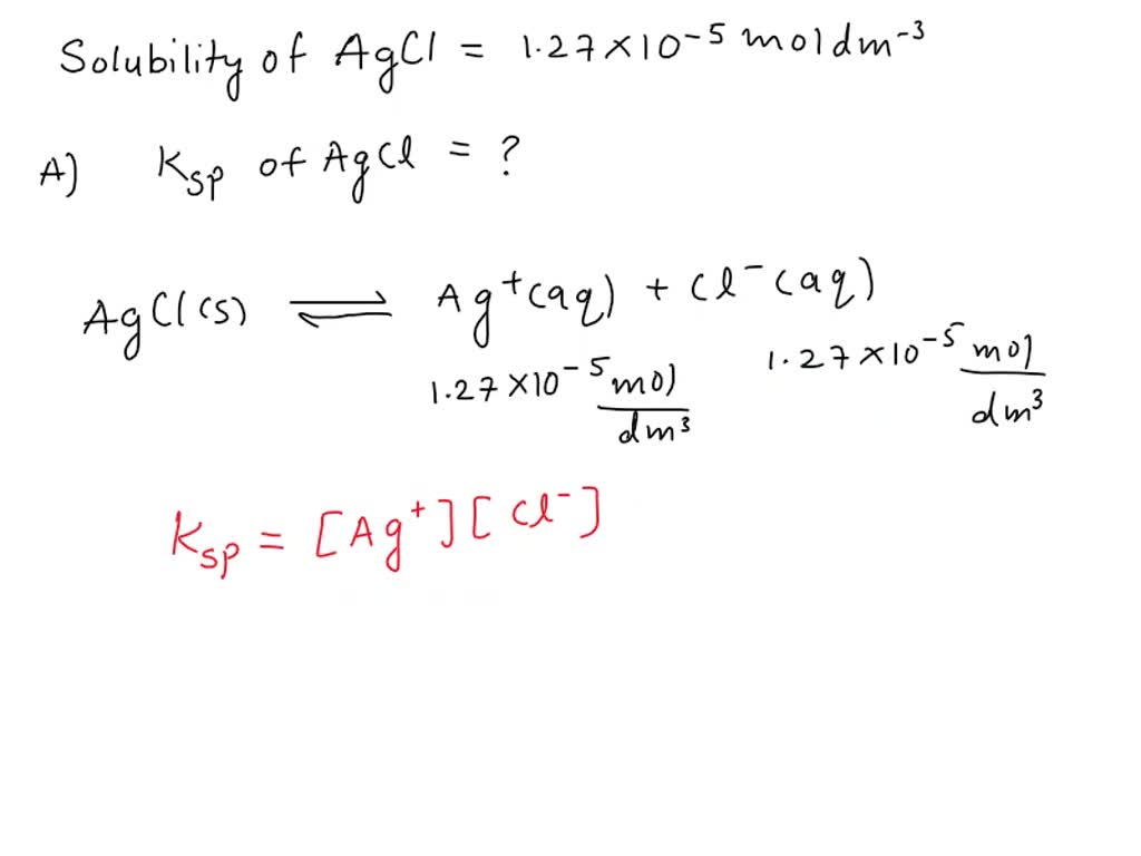 SOLVED The solubility of silver chloride AgCl in water at 25