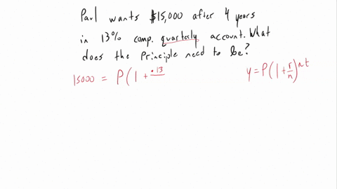 paul-is-saving-for-a-down-payment-to-buy-a-house-the-account-earns-13-interest-compounded-quarterly-and-he-wants-to-have-15000-in-4-years-what-must-his-principal-be-round-your-answer-to-the-57557