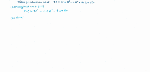 for-the-following-total-cost-function_-find-marginal-cost-mc-average-total-cost-atc-and-average-variable-cost-avc-and-then-decide-which-of-the-following-are-true-tc-01q3-4q2-80q-150-doesnt-i-78318