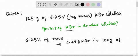 how-many-grams-of-kbr-are-contained-in-125-g-of-a-625-by-mass-kbr-solution-98857