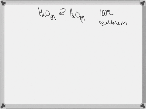 the-normal-boiling-point-of-water-is-100-c-at-1-atm-normal-means-at-1-atm-pressure-ezoq-eog-in-what-temperature-range-in-is-the-system-at-equilibrium-choose-is-ihe-process-non-spontaneous-ch-35458