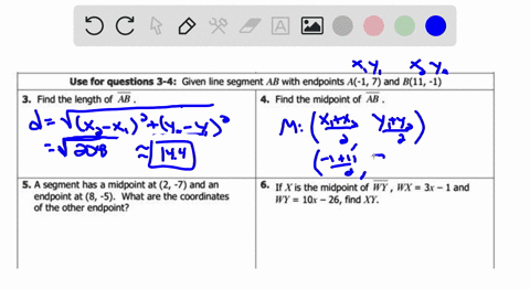use-for-questions-3-4-given-line-segment-ab-with-endpoints-a-1-7-and-b11-1-3-find-the-length-of-ab-find-the-midpoint-of-ab-5a-segment-has-midpoint-at-2-7-and-an-endpoint-at-8-what-are-the-co-36174