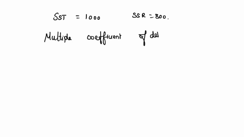 a-multiple-regression-model-sst-1000-and-ssr-800-what-is-the-multiple-coefficient-of-determination-52547