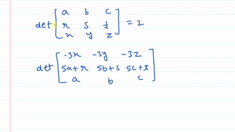 if-the-determinant-of-the-first-matrix-below-is-as-given-find-the-determinant-of-the-other-matrix-a-b-c-detlr-s-t-2-x-y-z-3x-y-3z-det-satr-sbts-sctt-a-b-85925