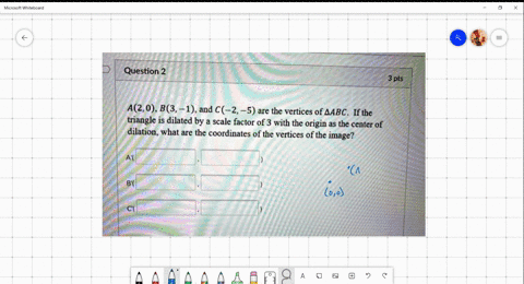 question-2-3-pts-a20-b3-1-and-c-2-5-are-the-vertices-of-aabc-ifthe-triangle-is-dilated-by-a-scale-factor-of-3-with-the-origin-as-the-center-of-dilation-what-are-the-coordinates-of-the-vertic-73071