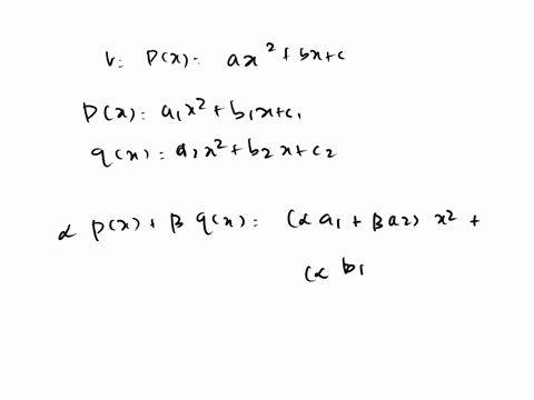 questionw-let-v-be-the-set-of-all-polynomials-of-the-formpxaxbxcwhere-abc-are-real-numbersshow-that-v-is-a-vector-space-show-that-wis-a-subspace-of-vassume-that-v-and-w-have-the-standard-ope-60453