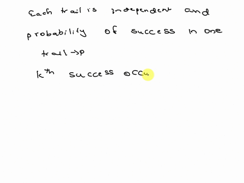 consider-a-sequence-of-independent-trials-with-each-trial-being-a-success-with-probability-p-given-that-the-kth-success-occurs-on-trial-n-show-that-all-possible-outcomes-of-the-first-n-1-tri-06077