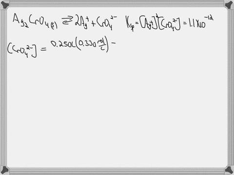 2500-ml-of-0330-m-nazcro4-are-added-to-2500-ml-of-0120-m-agnoz-calculate-the-equilibrium-concentrations-of-ag-cr042-na-and-no3-the-ksp-for-ag2cro4-11-x-10-12-88802