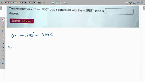 the-angle-between-0-and-360-that-is-coterminal-with-the-1645-angle-degrees_-submit-question-47485