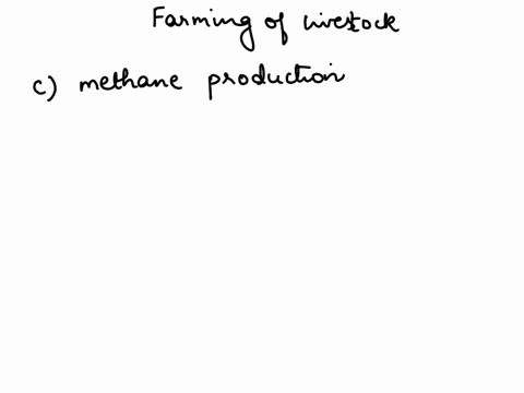 in-what-ways-has-the-farming-of-livestock-for-human-consumption-contributed-to-the-raised-carbon-levels-in-the-atmosphere-a-farming-practices-b-animal-respiration-c-methane-production-d-use-04896