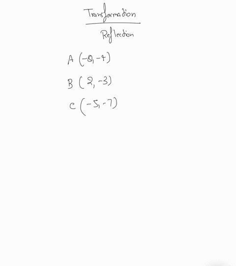 triangle-abc-is-reflected-across-the-r-axis_-the-result-is-4abc-as-shown-below-the-arows-below-show-that-the-coordinates-on-the-left-are-mapped-the-coordinates-on-the-ight-fiil-in-the-blanks-85638