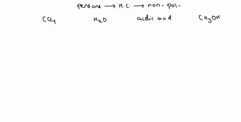 which-of-the-following-compounds-will-be-most-soluble-in-pentane-c5h12-0-ccl4-hzo-acetic-acid-chzoh-52635