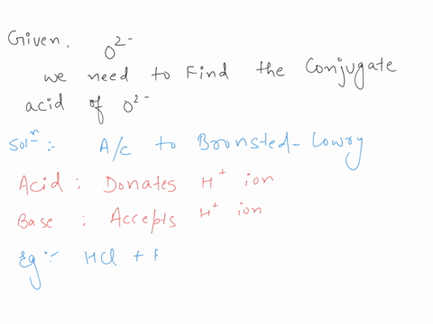which-of-the-following-is-the-conjugate-acid-of-o2-group-of-answer-choices-h-h3o-oh-h2o-13524