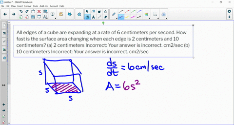 all-edges-of-a-cube-are-expanding-at-a-rate-of-6-centimeters-per-second-how-fast-is-the-surface-area-changing-when-each-edge-is-2-centimeters-and-10-centimeters-a-2-centimeters-incorrect-you-36438