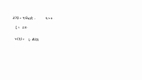 3-35-the-current-through-a-2-h-inductor-is-given-by-the-equation-it-f-4sin-3-for-0-determine-an-expression-for-the-voltage-vt-74285