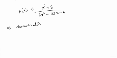 to-fnd-tthe-vertlcal-asymptotes-we-look-for-veue-for-whlch-the-function-becones-buniaal-thls-means-for-the-glven-functlon-8-6x2-35-we-should-find-where-the-denominator-equals-we-therefore-eq-16263