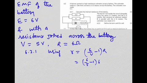 62-a-learner-connects-a-high-resistance-voltmeter-across-a-battery-the-voltmeter-reads-6-v-she-then-connects-a-6-omega-resistor-across-the-battery-the-voltmeter-now-reads-5-v-621-calculate-the-interna