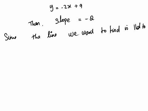 find-the-equation-of-a-line-with-the-properties-given-write-the-equation-in-the-form-indicated-through-2-5-and-parallel-to-the-line-whose-equation-isy-2x-9-slope-intercept-form-select-one-a-47412