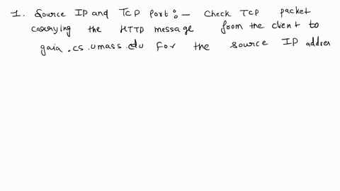 1-what-is-the-ip-address-and-tcp-port-number-used-by-the-client-computer-source-that-is-transferring-the-file-to-gaiacsumassedu-to-answer-this-question-its-probably-easiest-to-select-an-http-86903