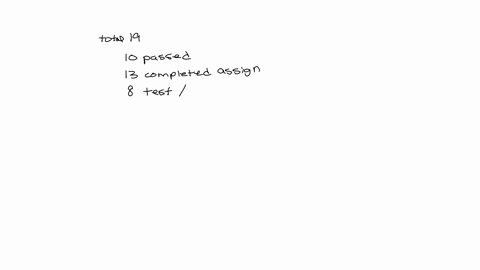in-a-math-class-with-19-students-a-test-was-given-the-same-day-that-an-assignment-was-due-there-were-10-students-who-passed-the-test-and-13-students-who-completed-the-assignment-there-were-8-students