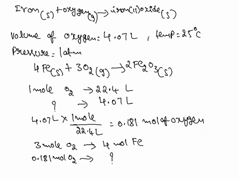 1-how-many-grams-of-iron-are-needed-to-completely-consume-407-l-of-oxygen-gas-according-to-the-following-reaction-at-25-c-and-1-atm-iron-s-oxygen-g-ironii-oxide-s-2-a-sample-of-gas-contains-42315