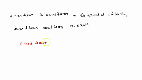 a-check-drawn-by-a-credit-union-on-its-account-at-a-federally-insured-bank-would-be-an-example-of-a-03597