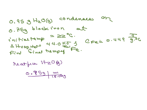suppose-that-095-g-of-water-condenses-on-a-750-g-block-of-iron-that-is-initially-at-22-c-if-the-heat-released-during-condensation-goes-only-to-warming-the-iron-block-what-is-the-final-temper-10234