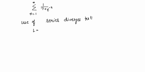 7-el-n-i-the-series-is-divergent-by-the-comparison-test-with-j00-diverges-an-which-the-rseries-is-divergent-by-the-divergence-test-because-the-terms-do-not-approach-o-as-n-tends-t0-infinity-61371