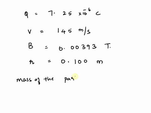 a-particle-of-charge-725-x-10-6-c-is-moving-145-mls-in-a-field-of-000393-t-it-moves-in-a-circle-of-radius-0100-m-what-is-the-mass-of-the-particle-x-10-lkg-coefficient-green-exponent-yellow-e-11633