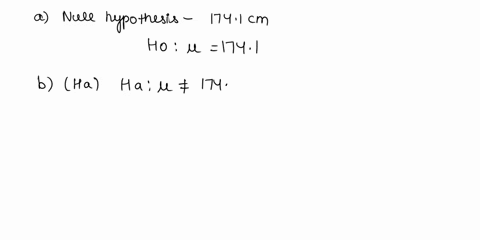 mean-height-of-men-a-formal-hypothesis-test-is-to-be-conducted-using-the-claim-that-the-mean-height-of-men-is-equal-to-1741-cm-a-what-is-the-null-hypothesis-and-how-is-it-denoted-b-what-is-t-65453