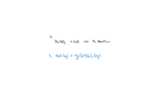 complete-and-balance-each-equation-if-no-reaction-occurs-write-no-reaction-a-nano3aq-kclaq-b-naclaq-16384