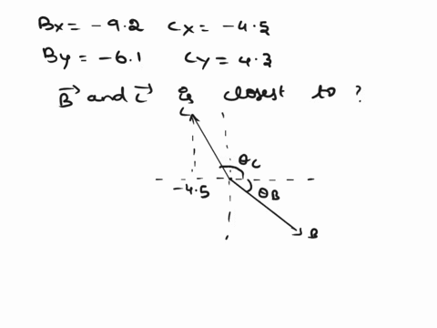 question-14-the-components-of-vectors-b-and-c-are-given-as-follows-bx-92-cx-45-by-61-cy-43-the-angle-less-than-180-between-vectors-77-849-103-170-10_-and-c-is-closest-to-17523