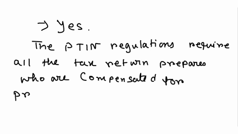 which-of-the-following-statements-is-true-regarding-preparer-tax-identification-numbers-ptins-a-ptin-is-required-semi-annually-for-anyone-who-prepares-or-assists-in-preparing-federal-tax-ret-93022