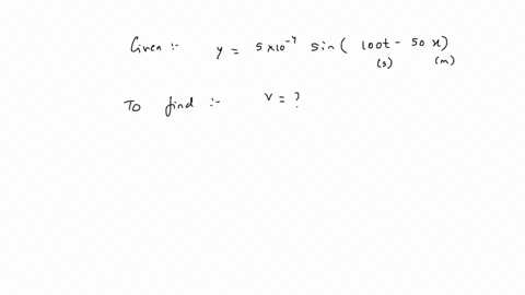 the-displacement-of-a-particle-is-given-by-y5104sin100t50x-where-x-is-in-meter-and-t-in-sec-find-out-the-velocity-of-the-wave