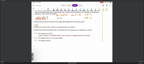 the-following-rational-equation-has-denominators-that-contain-variables-for-this-equation-a-write-the-value-or-values-of-the-variable-that-make-a-denominator-zero-these-are-the-restrictions-42138
