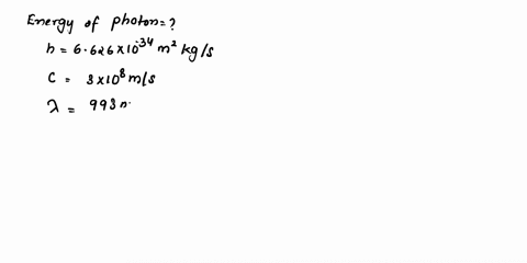what-is-the-photon-energy-of-light-with-a-wavelength-of-993-nm-note-that-h-6626-1034-js-and-c-300-x-108-ms-22255
