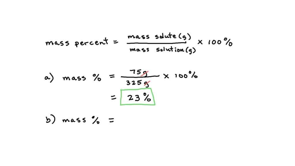 SOLVED Calculate the mass percent (m/m) For the solute in each of the following a.75g of NaOH