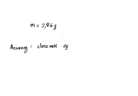 the-mass-of-an-unknown-substance-is-286-gwhich-of-the-following-sets-of-measurement-represents-the-value-with-both-accuracy-and-precision-select-one-o-a281-g198g240-g278g-o-b178-g180-g176g18-03458