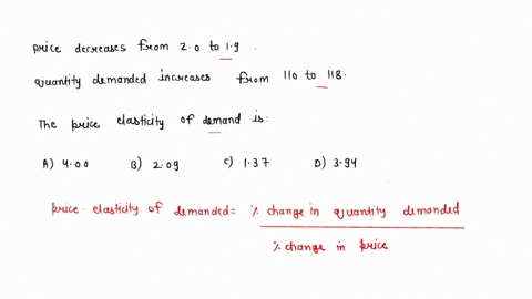 1-suppose-that-as-the-price-of-y-falls-from-200-to-190-the-quantity-of-y-demanded-increases-from-110-to-118-then-the-price-elasticity-of-demand-is-a-400b-209c-137d-394c-is-the-correct-answer-71517