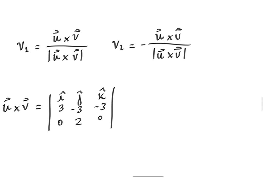 Solved Find The Vector Orthogonal To Two Given Vectors Find Two Unit Vectors Orthogonal To Both 6446